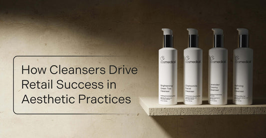 How Cleansers Drive Retail Success in Aesthetic Practices