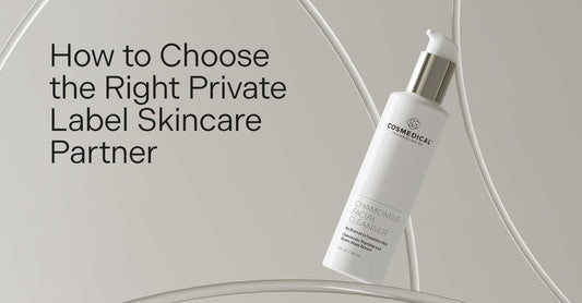 How to Choose the Right Private Label Skincare Partner