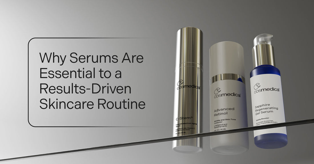 Why Serums Are Essential to a Results-Driven Skincare Routine