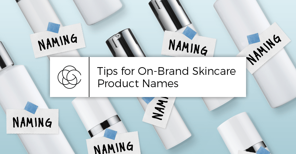Tips for On-Brand Skincare Product Names